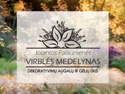 VIRBLĖS MEDELYNAS - Jolantos Gėlių ūkis